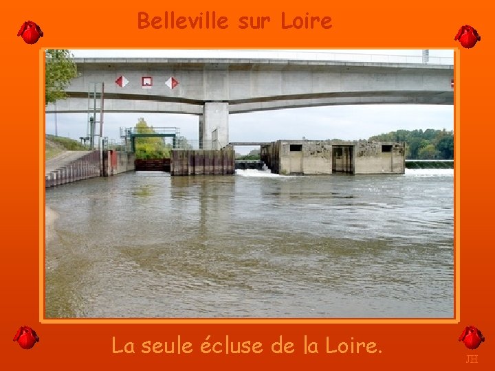 Belleville sur Loire La seule écluse de la Loire. JH 