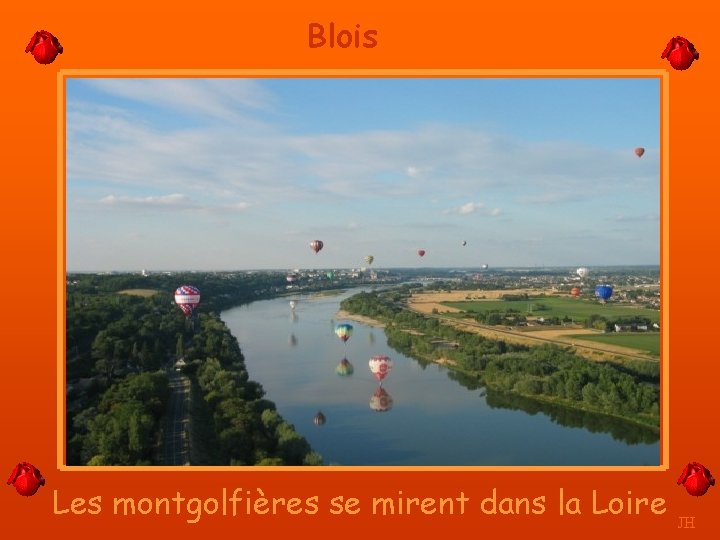 Blois Les montgolfières se mirent dans la Loire JH 