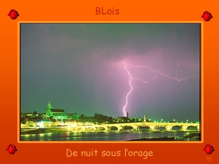 BLois De nuit sous l’orage JH 