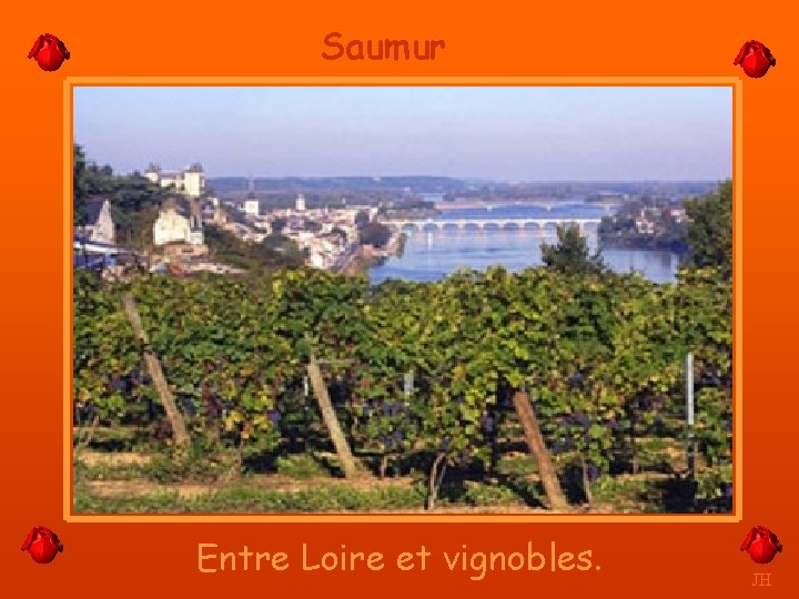 Saumur Entre Loire et vignobles. JH 