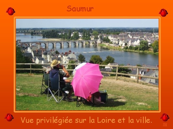 Saumur Vue privilégiée sur la Loire et la ville. JH 