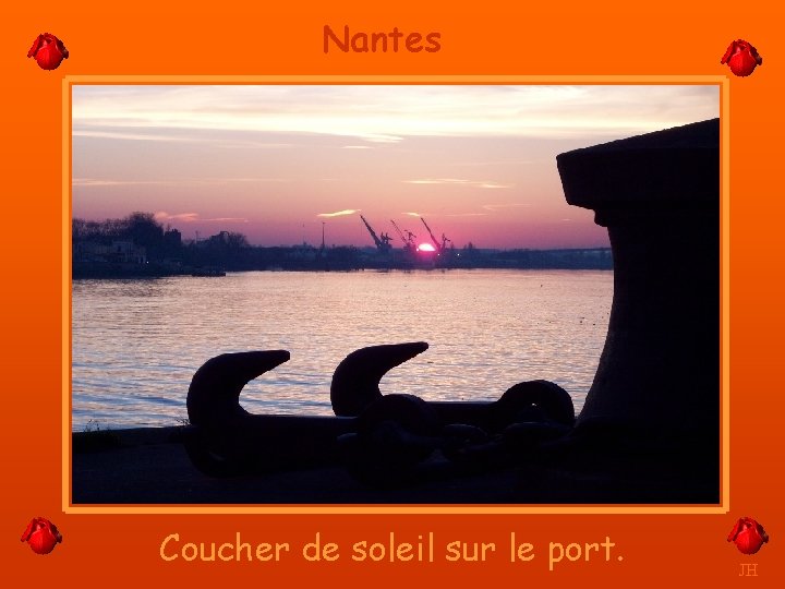 Nantes Coucher de soleil sur le port. JH 