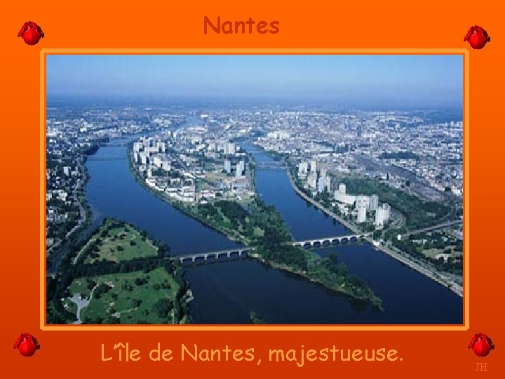 Nantes L’île de Nantes, majestueuse. JH 