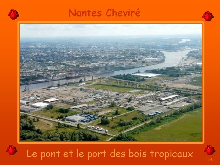 Nantes Cheviré Le pont et le port des bois tropicaux JH 