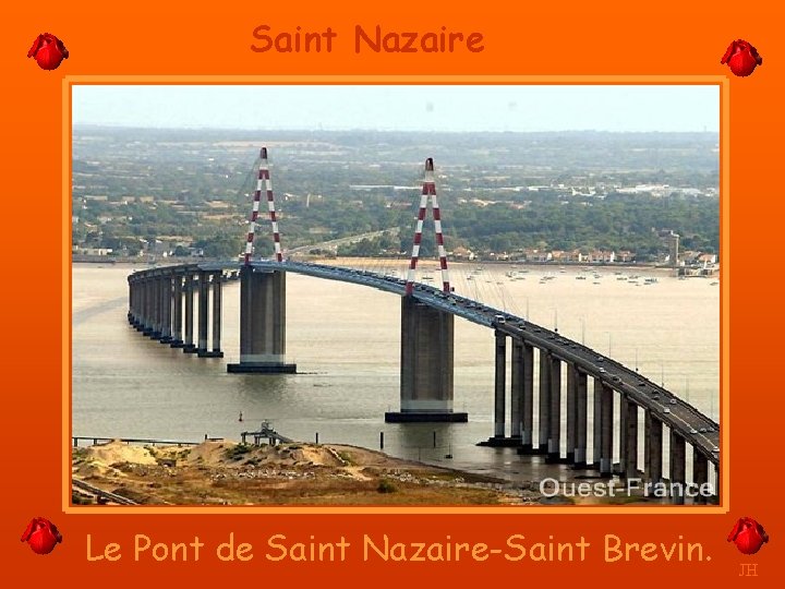 Saint Nazaire Le Pont de Saint Nazaire-Saint Brevin. JH 