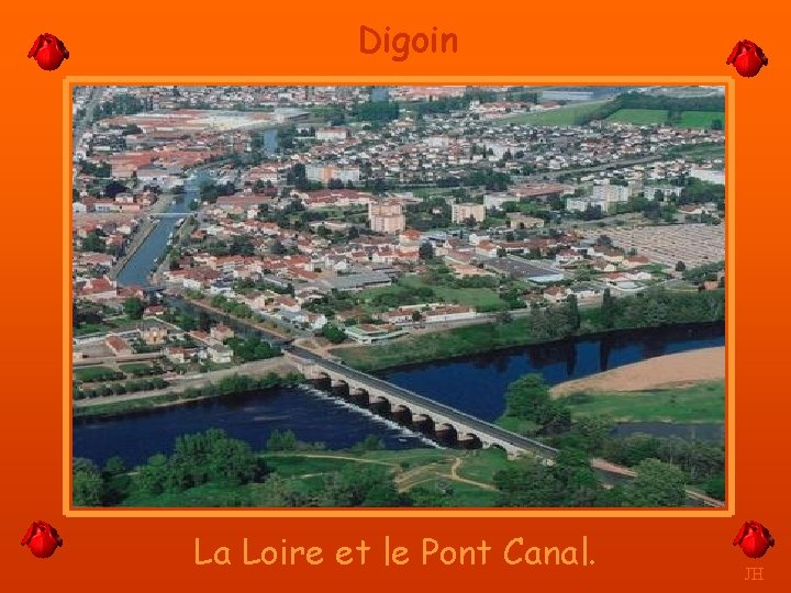 Digoin La Loire et le Pont Canal. JH 