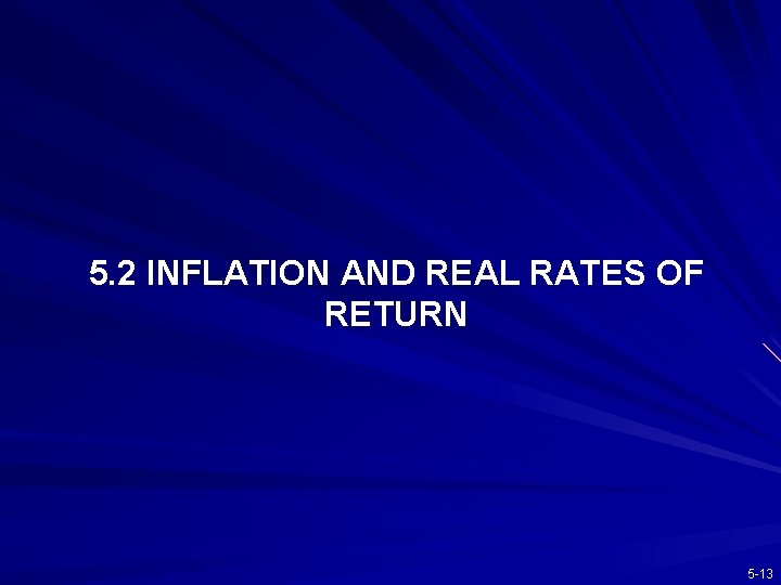 5. 2 INFLATION AND REAL RATES OF RETURN 5 -13 