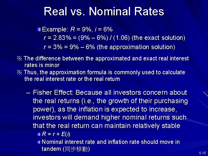 Real vs. Nominal Rates Example: R = 9%, i = 6% r = 2.