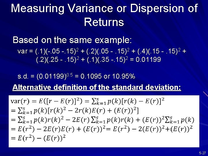 Measuring Variance or Dispersion of Returns Based on the same example: var = (.