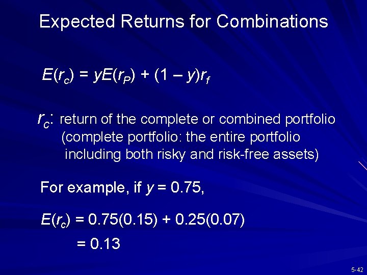 Expected Returns for Combinations E(rc) = y. E(r. P) + (1 – y)rf rc:
