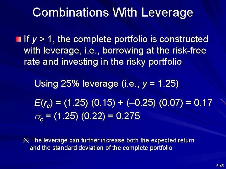 Combinations With Leverage If y > 1, the complete portfolio is constructed with leverage,
