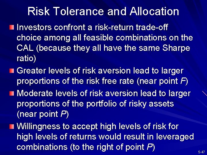 Risk Tolerance and Allocation Investors confront a risk-return trade-off choice among all feasible combinations