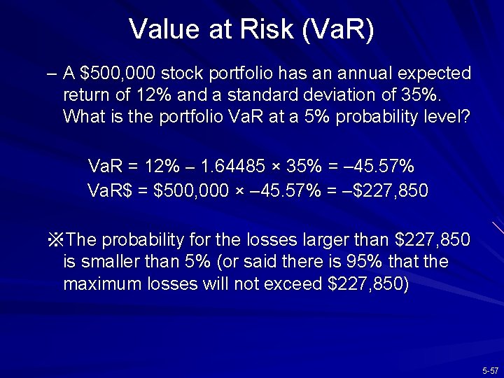 Value at Risk (Va. R) – A $500, 000 stock portfolio has an annual