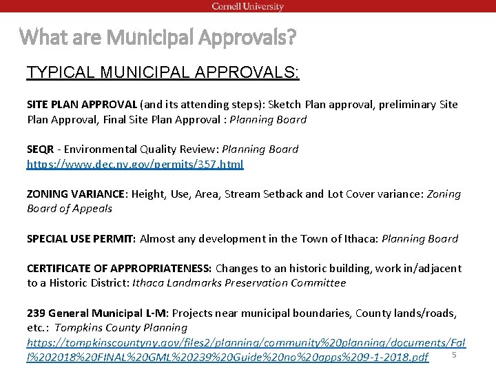 What are Municipal Approvals? TYPICAL MUNICIPAL APPROVALS: SITE PLAN APPROVAL (and its attending steps):