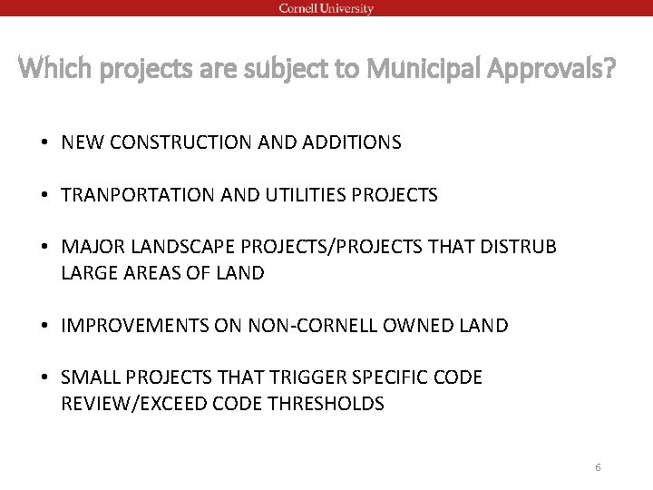 Which projects are subject to Municipal Approvals? • NEW CONSTRUCTION AND ADDITIONS • TRANPORTATION