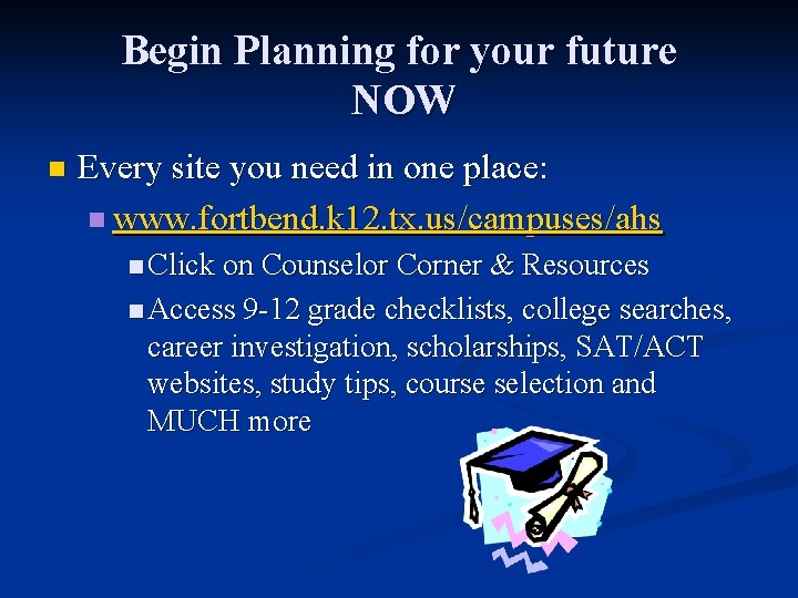 Begin Planning for your future NOW n Every site you need in one place:
