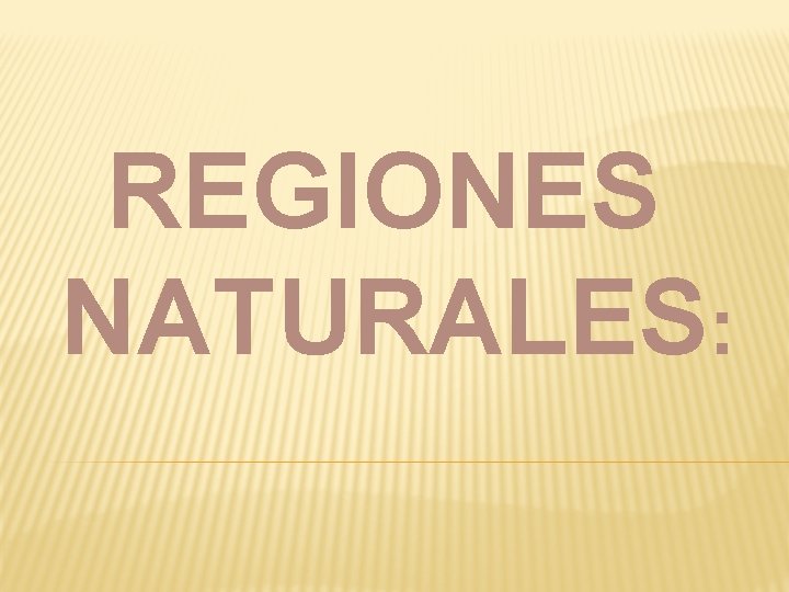 REGIONES NATURALES: 