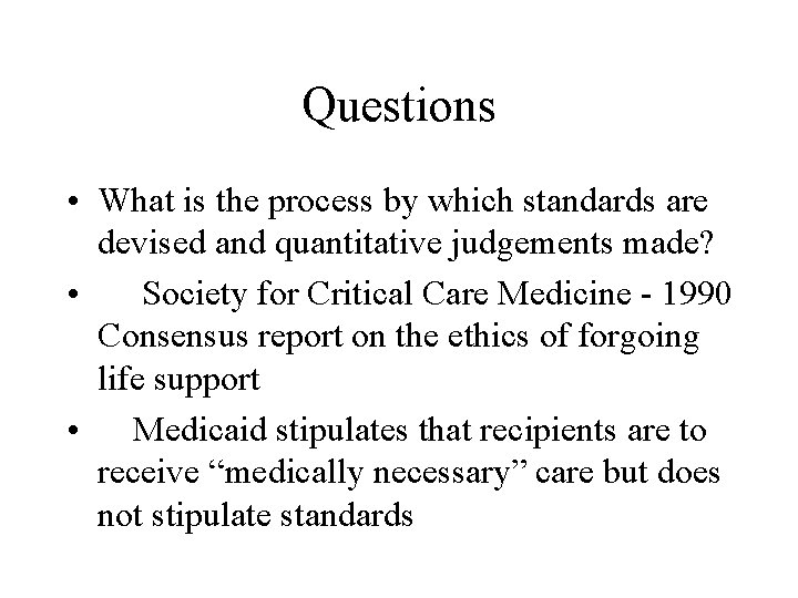 Questions • What is the process by which standards are devised and quantitative judgements