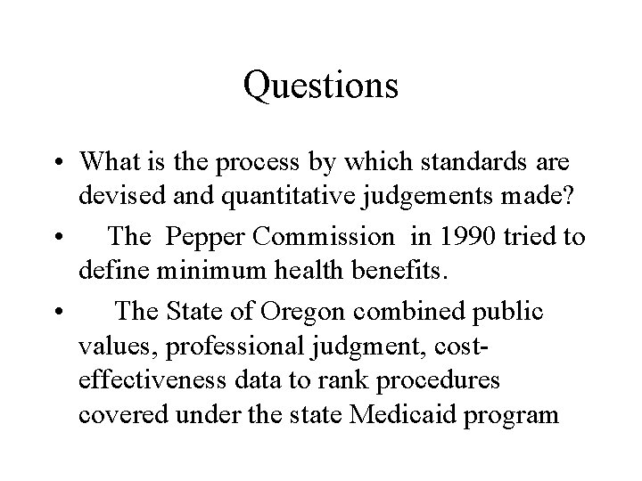 Questions • What is the process by which standards are devised and quantitative judgements