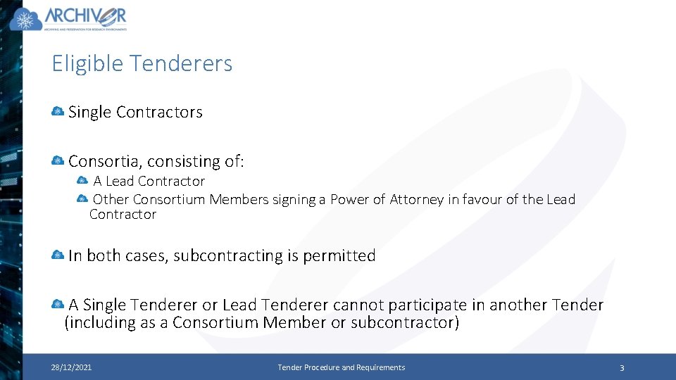 Eligible Tenderers Single Contractors Consortia, consisting of: A Lead Contractor Other Consortium Members signing