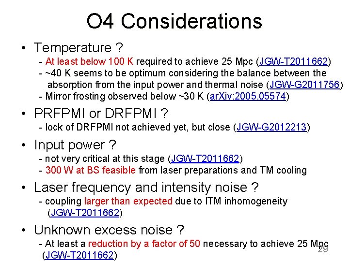 O 4 Considerations • Temperature ? - At least below 100 K required to