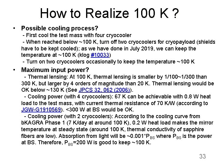 How to Realize 100 K ? • Possible cooling process? - First cool the