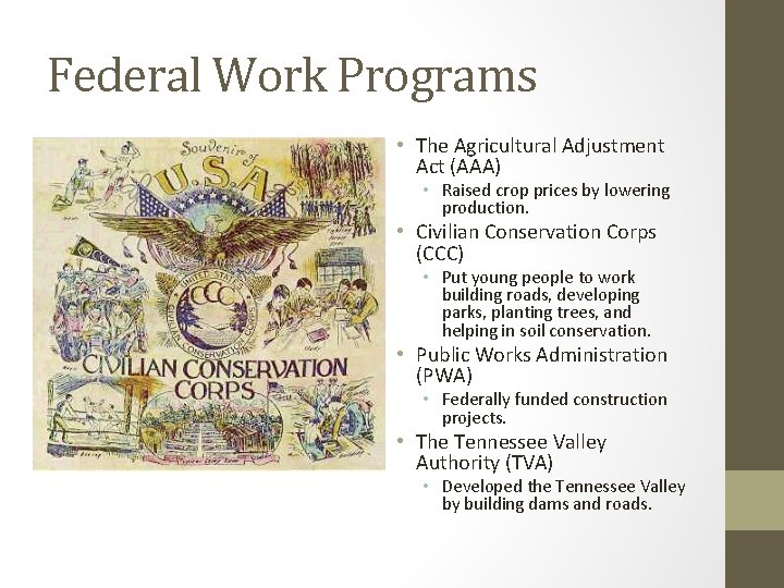 Federal Work Programs • The Agricultural Adjustment Act (AAA) • Raised crop prices by