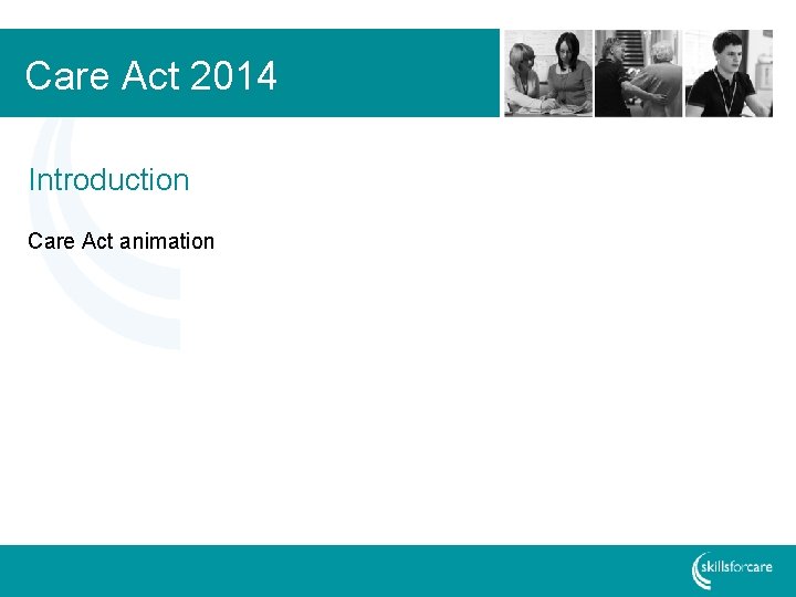 Care Act 2014 Introduction Care Act animation 
