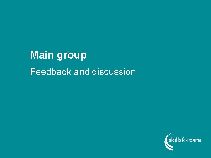 Main group Feedback and discussion 