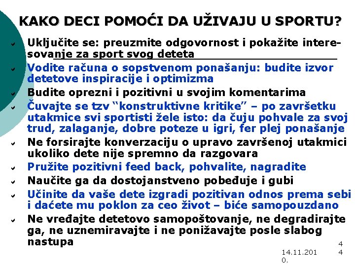 KAKO DECI POMOĆI DA UŽIVAJU U SPORTU? Uključite se: preuzmite odgovornost i pokažite interesovanje