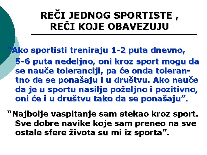 REČI JEDNOG SPORTISTE , REČI KOJE OBAVEZUJU “Ako sportisti treniraju 1 -2 puta dnevno,