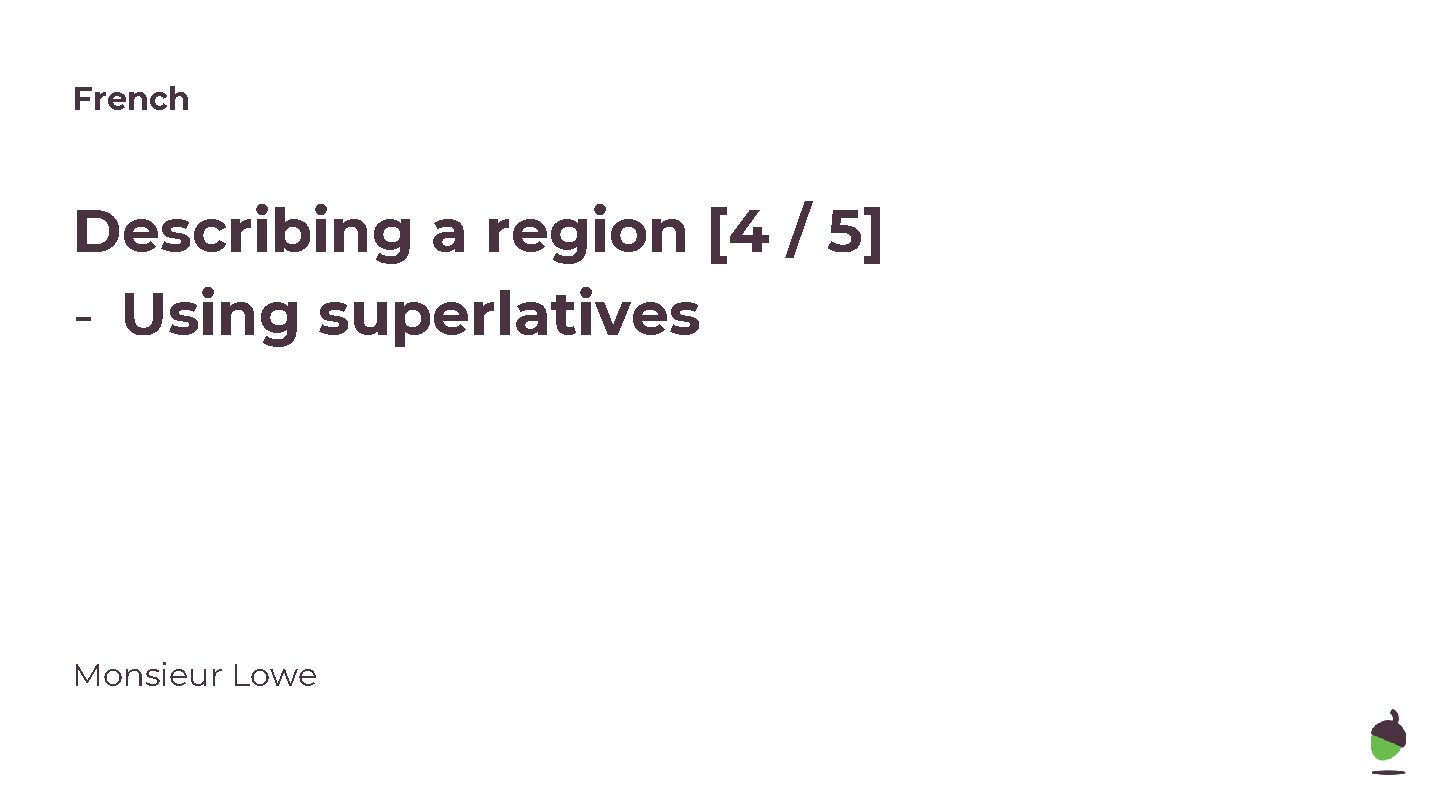 French Describing a region [4 / 5] - Using superlatives Monsieur Lowe 