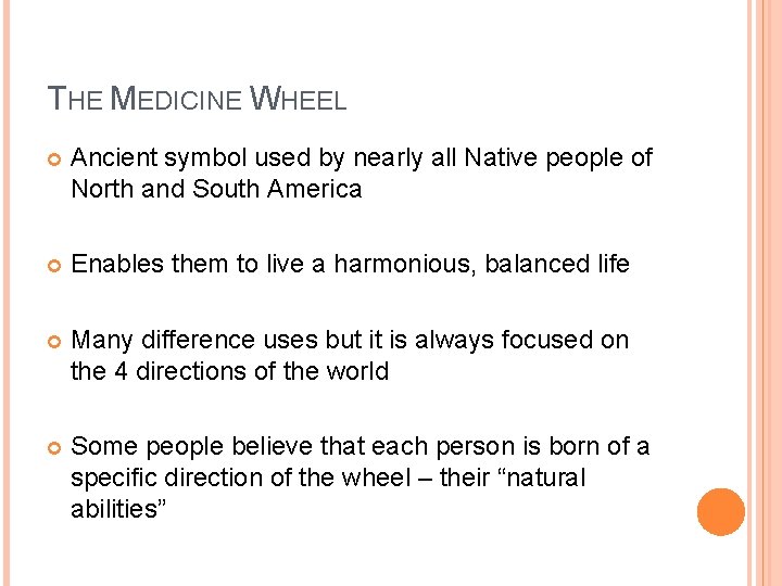 THE MEDICINE WHEEL Ancient symbol used by nearly all Native people of North and
