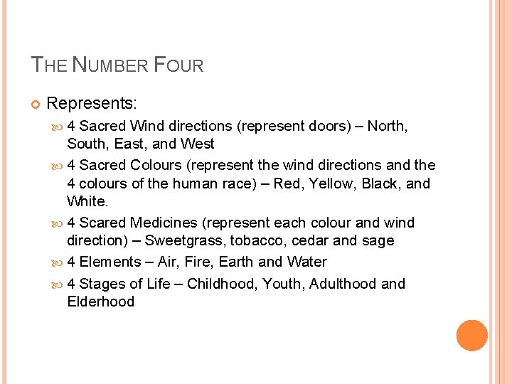 THE NUMBER FOUR Represents: 4 Sacred Wind directions (represent doors) – North, South, East,