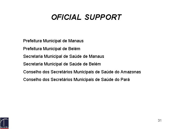 OFICIAL SUPPORT Prefeitura Municipal de Manaus Prefeitura Municipal de Belém Secretaria Municipal de Saúde