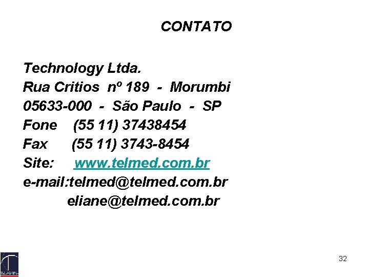 CONTATO Technology Ltda. Rua Critios nº 189 - Morumbi 05633 -000 - São Paulo