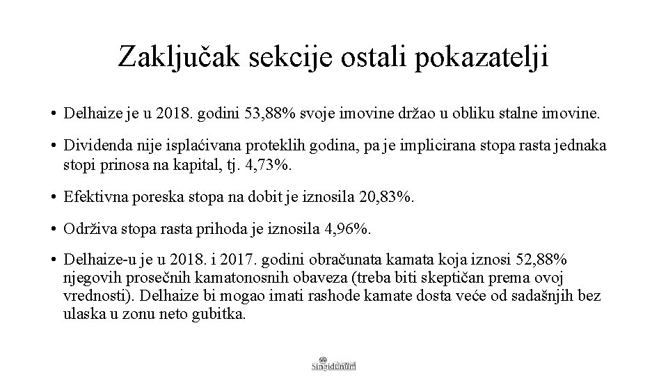 Zaključak sekcije ostali pokazatelji • Delhaize je u 2018. godini 53, 88% svoje imovine