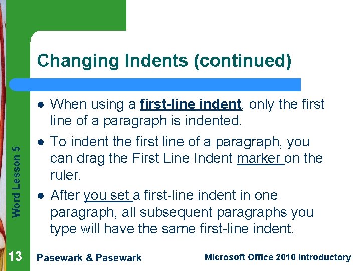 Changing Indents (continued) Word Lesson 5 l 13 l l When using a first-line