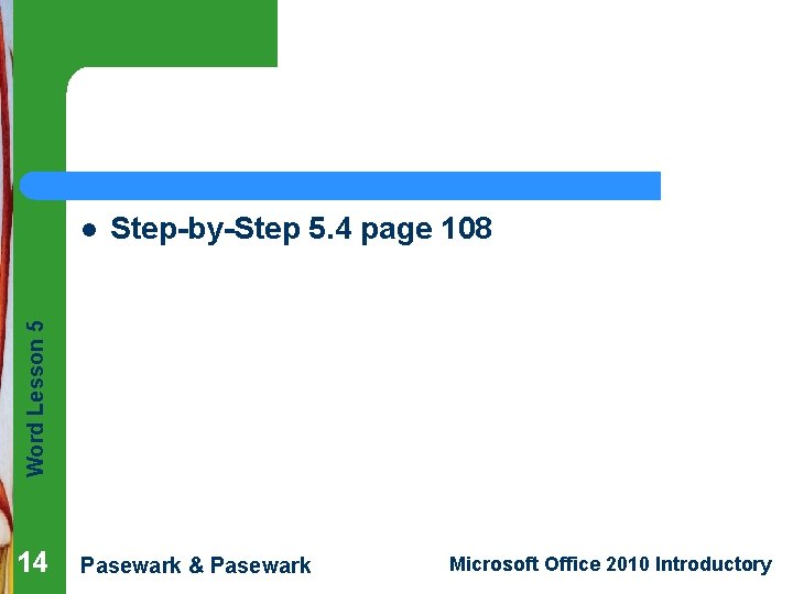 Step-by-Step 5. 4 page 108 Word Lesson 5 l 14 Pasewark & Pasewark Microsoft