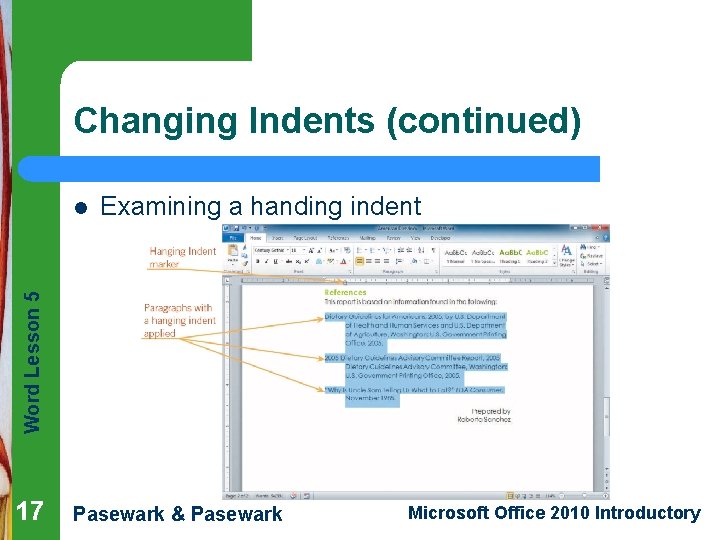 Changing Indents (continued) Examining a handing indent Word Lesson 5 l 17 Pasewark &