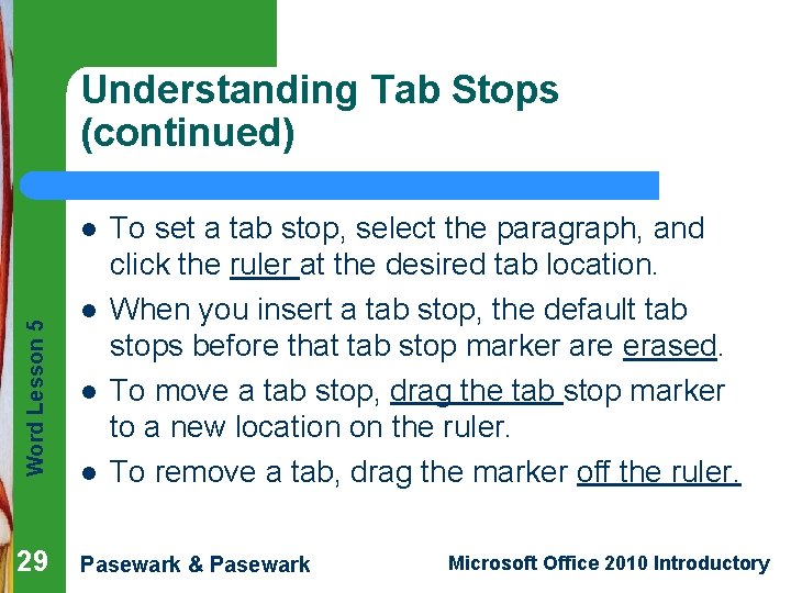 Understanding Tab Stops (continued) Word Lesson 5 l 29 l l l To set