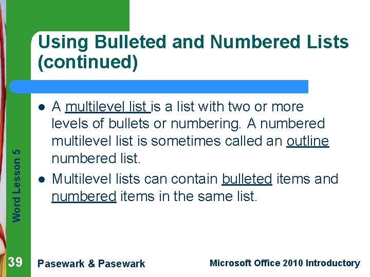 Using Bulleted and Numbered Lists (continued) Word Lesson 5 l 39 l A multilevel