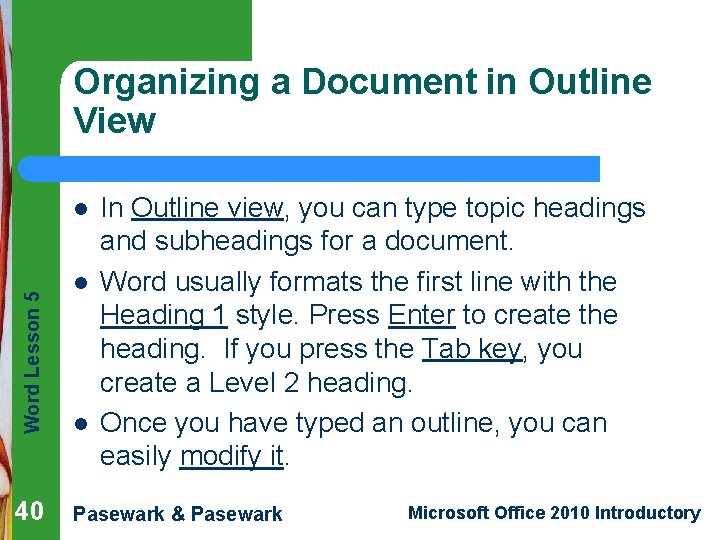 Organizing a Document in Outline View Word Lesson 5 l 40 l l In