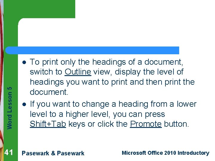 Word Lesson 5 l 41 l To print only the headings of a document,