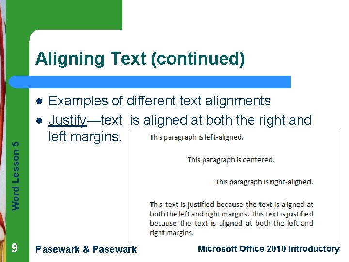 Aligning Text (continued) l Word Lesson 5 l 9 Examples of different text alignments
