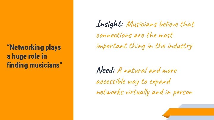 Insight: Musicians believe that “Networking plays a huge role in finding musicians” connections are