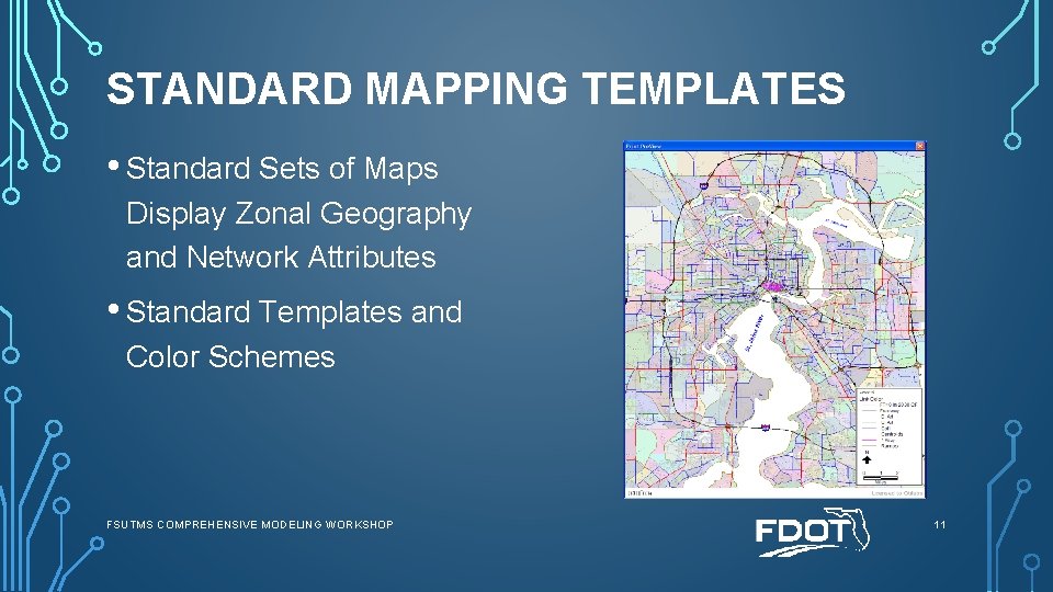 STANDARD MAPPING TEMPLATES • Standard Sets of Maps Display Zonal Geography and Network Attributes