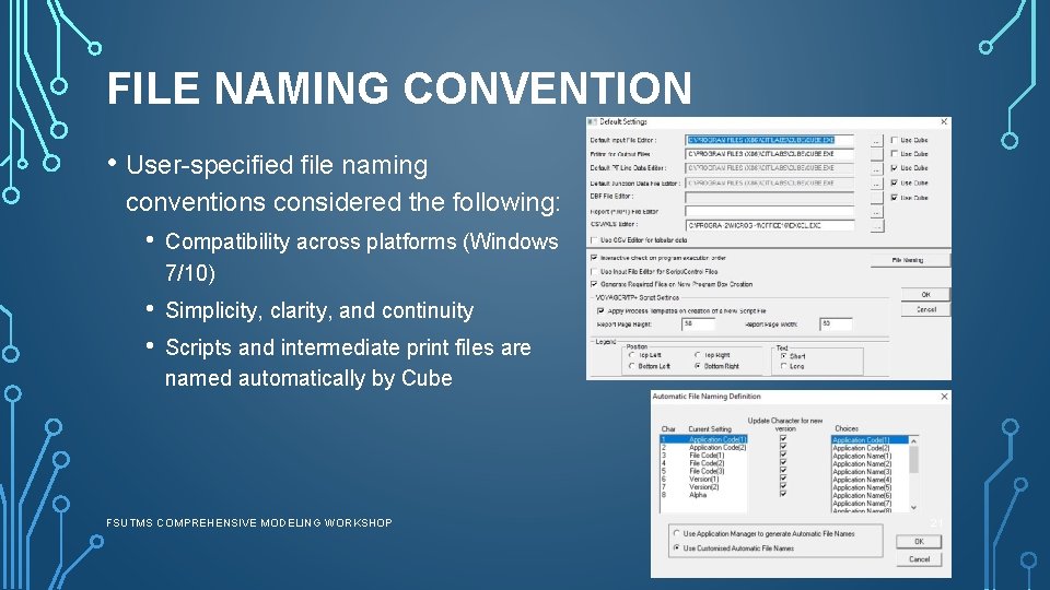 FILE NAMING CONVENTION • User-specified file naming conventions considered the following: • Compatibility across