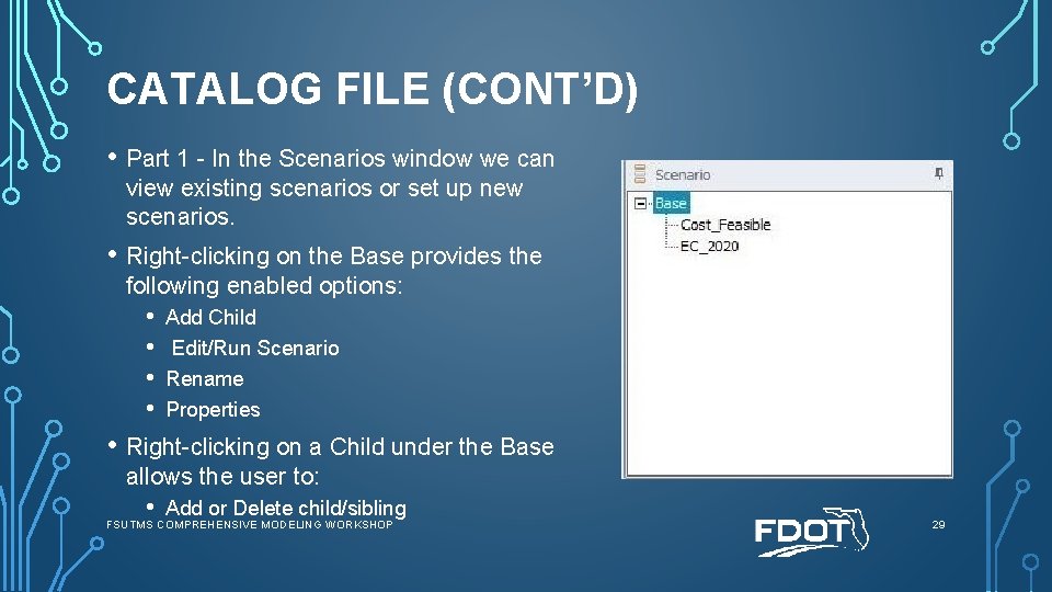CATALOG FILE (CONT’D) • Part 1 - In the Scenarios window we can view