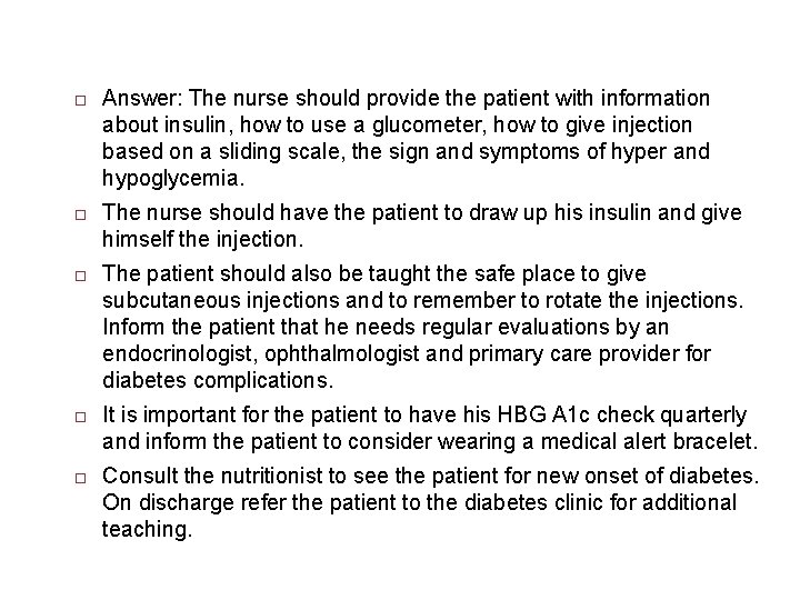  Answer: The nurse should provide the patient with information about insulin, how to